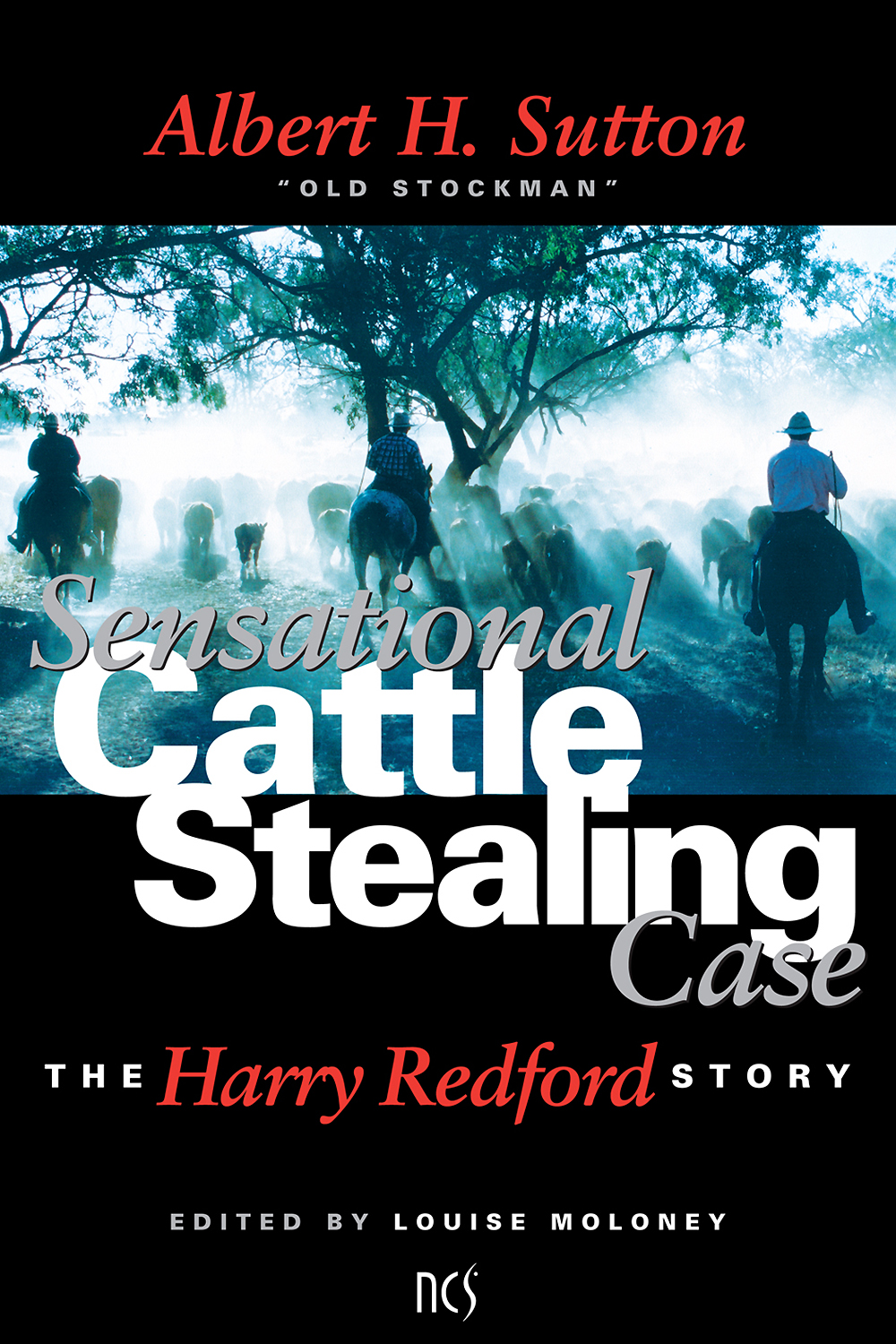 Sensational Cattle Stealing Case edited by Louise Moloney